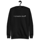 i create stuff - Unisex Premium Sweatshirt