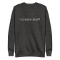 i create stuff - Unisex Premium Sweatshirt