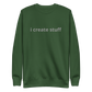 i create stuff - Unisex Premium Sweatshirt