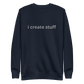 i create stuff - Unisex Premium Sweatshirt